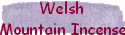 Welsh
Mountain Incense
